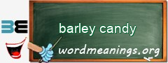 WordMeaning blackboard for barley candy